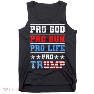 Pro God Pro Gun Pro Life Pro Trump Tank Top