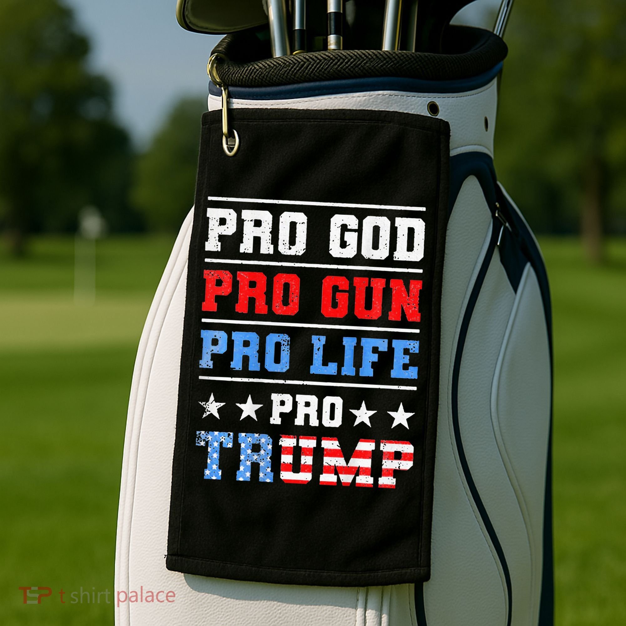 Pro God Pro Gun Pro Life Pro Trump Golf Towel