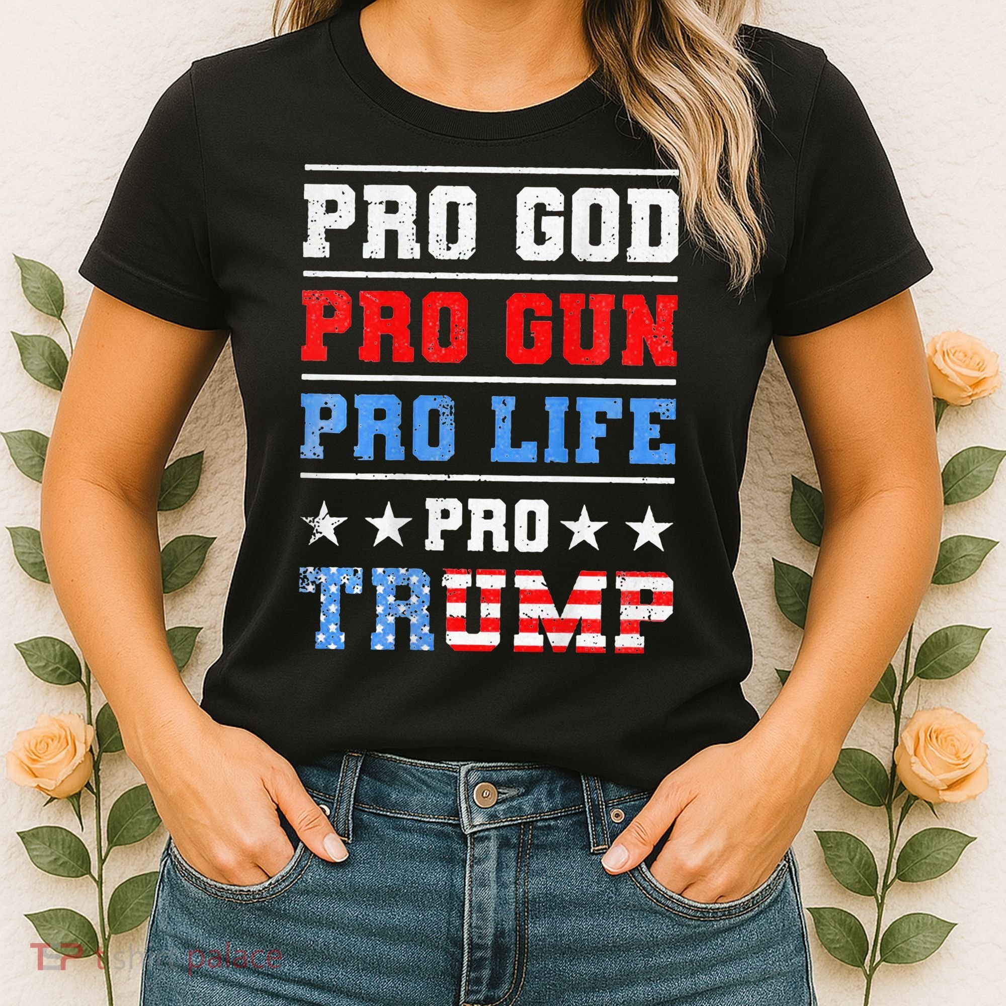 Pro God Pro Gun Pro Life Pro Trump Women's T-Shirt