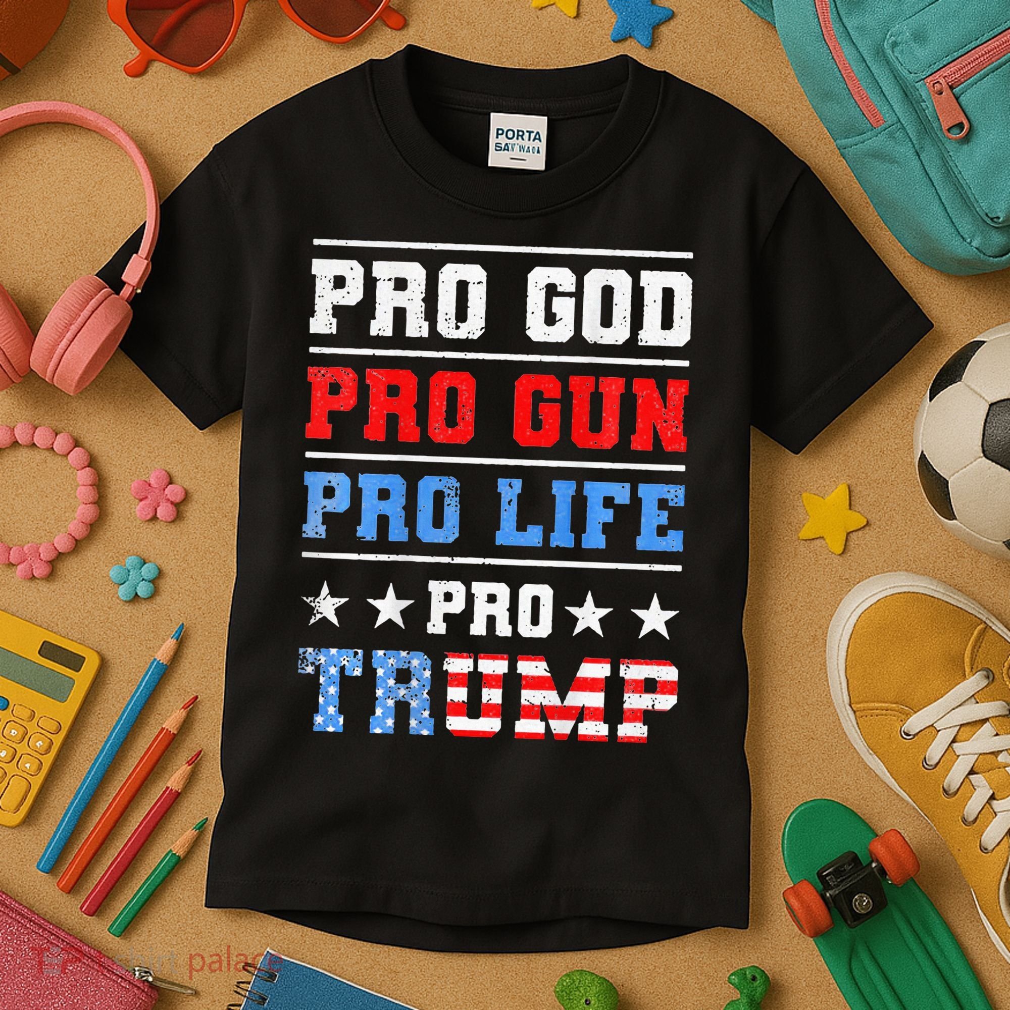 Pro God Pro Gun Pro Life Pro Trump Kids T-Shirt