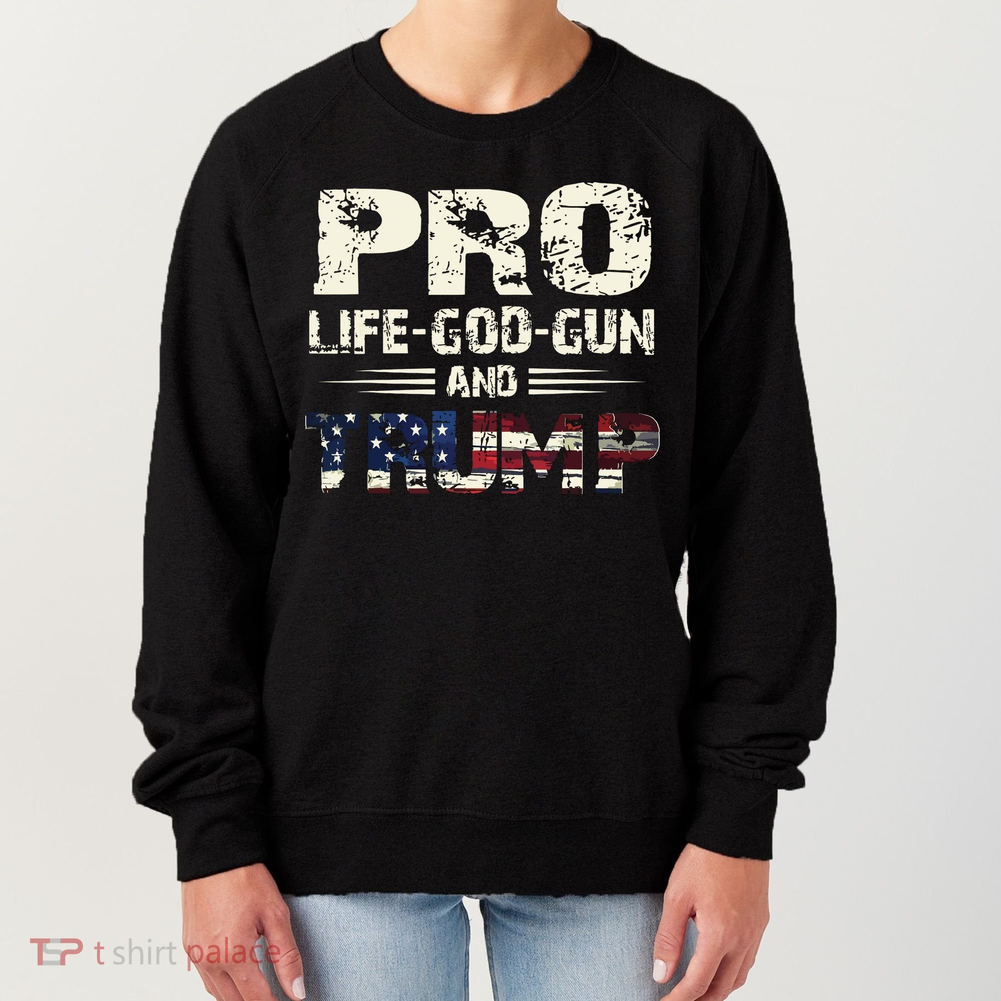 Pro God Pro Gun Pro Life Pro Trump Women's Sweatshirt
