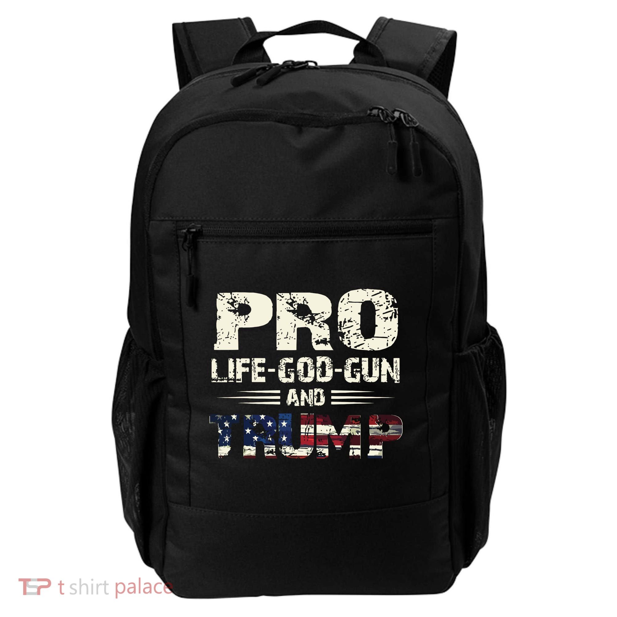 Pro God Pro Gun Pro Life Pro Trump Backpack