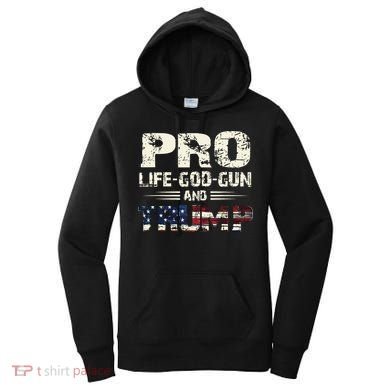 Pro God Pro Gun Pro Life Pro Trump Women's Hoodie