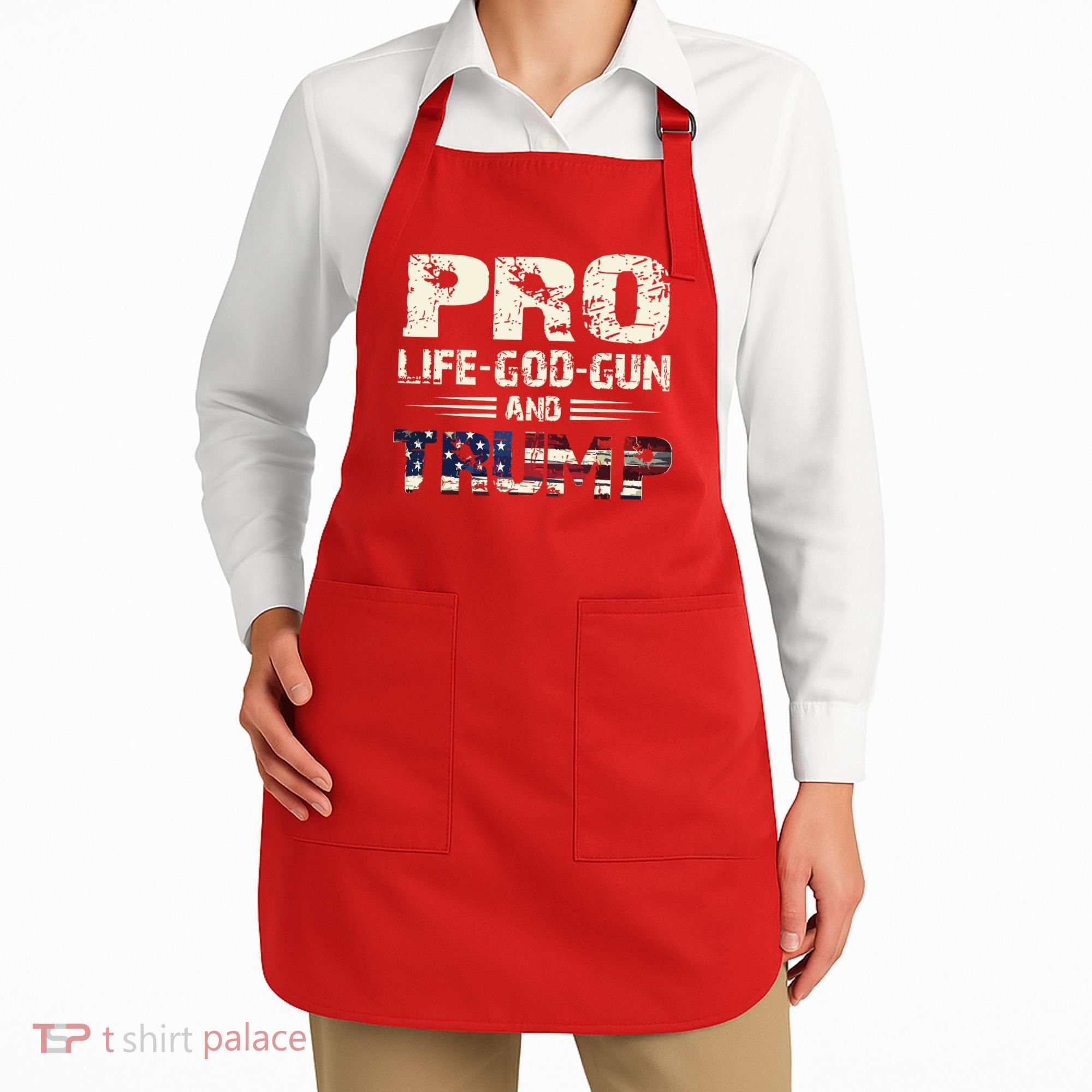Pro God Pro Gun Pro Life Pro Trump Apron