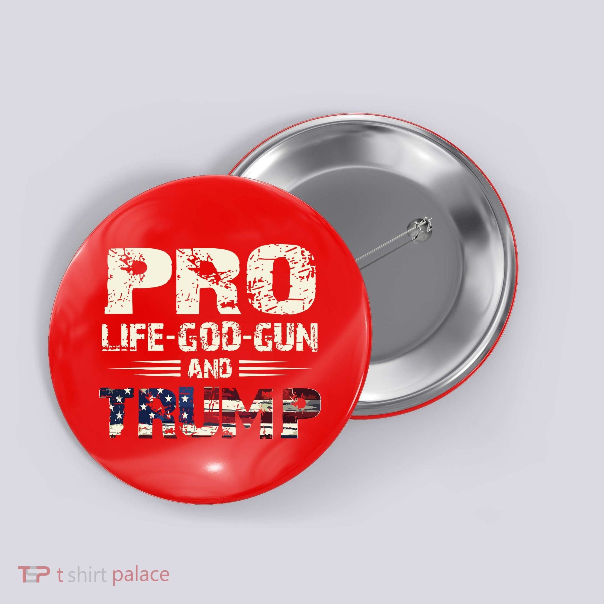Pro God Pro Gun Pro Life Pro Trump Button