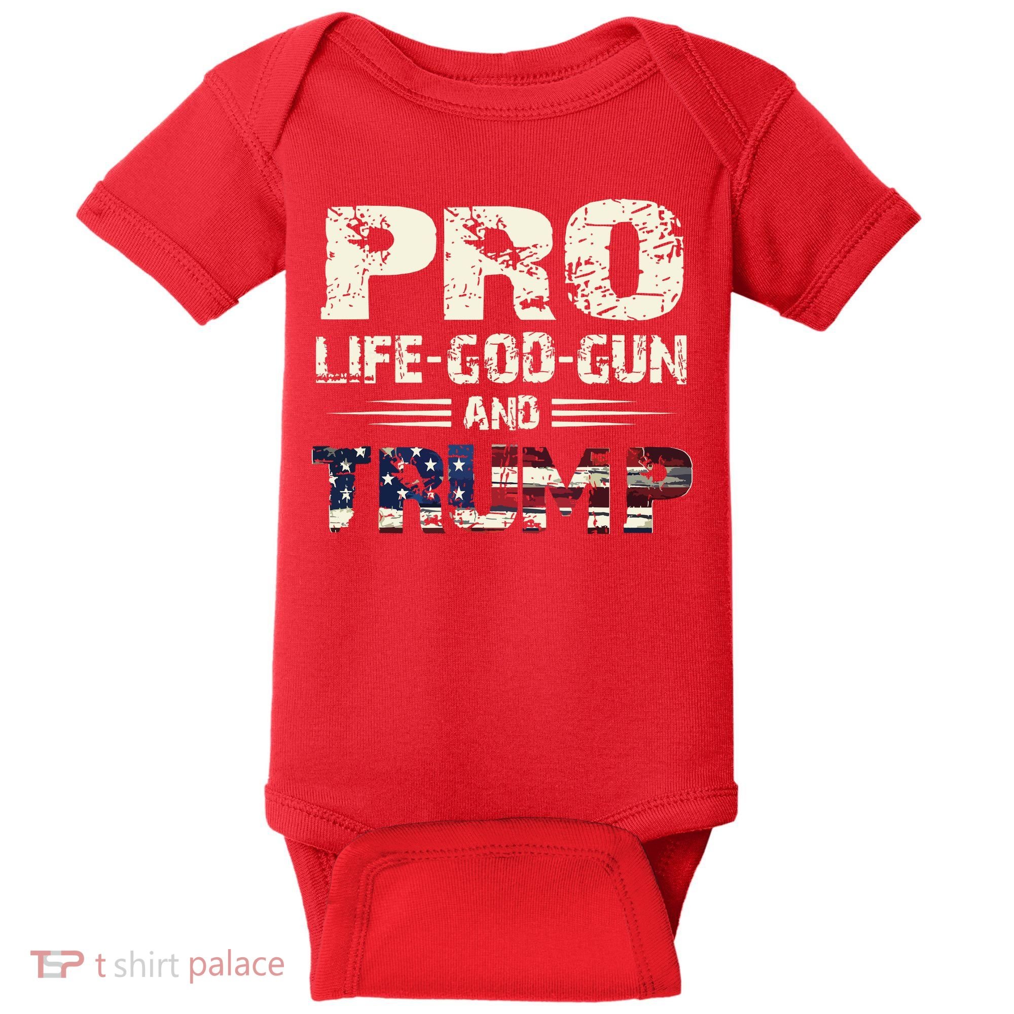 Pro God Pro Gun Pro Life Pro Trump Baby Bodysuit