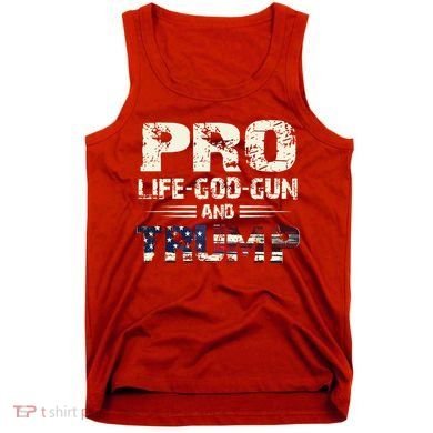 Pro God Pro Gun Pro Life Pro Trump Tank Top