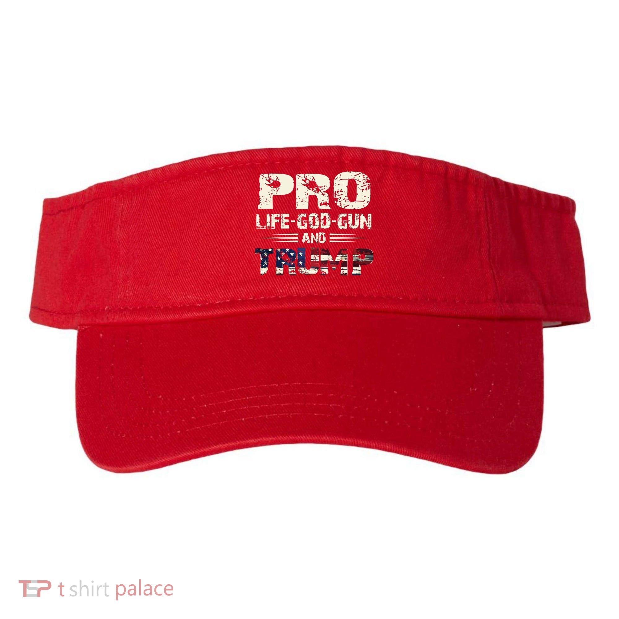 Pro God Pro Gun Pro Life Pro Trump Visor