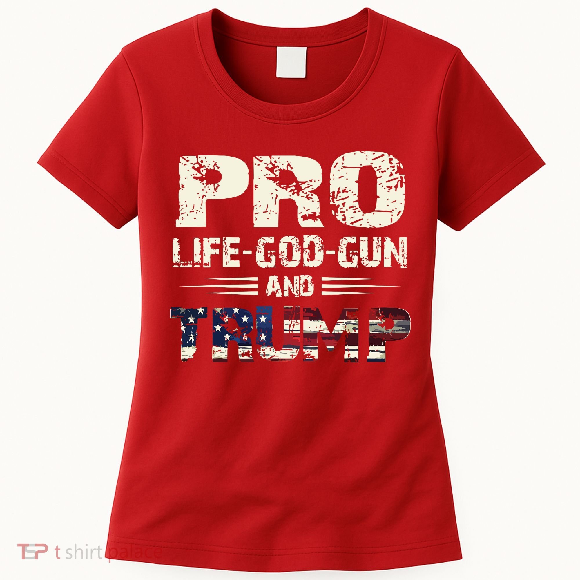 Pro God Pro Gun Pro Life Pro Trump Women's T-Shirt