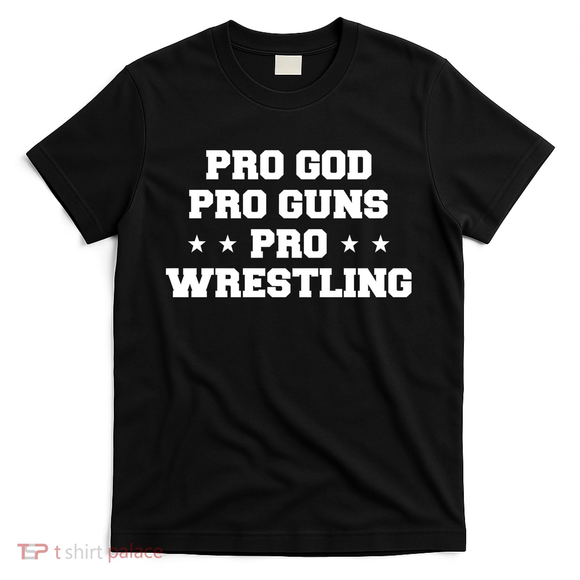 Pro God Pro Guns Pro Wrestling T-Shirt