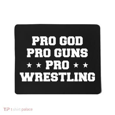 Pro God Pro Guns Pro Wrestling Mousepad