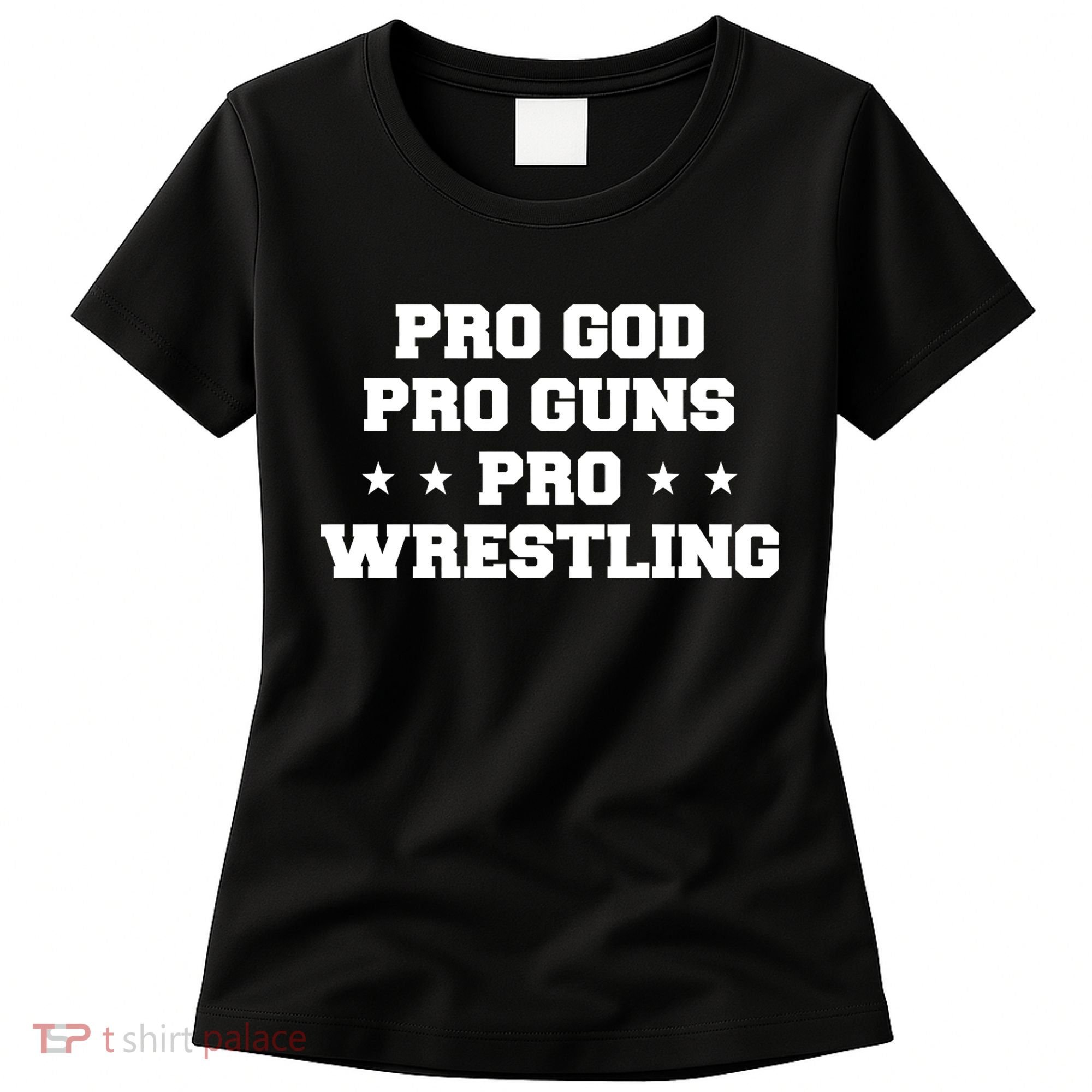 Pro God Pro Guns Pro Wrestling Women's T-Shirt