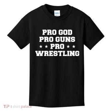 Pro God Pro Guns Pro Wrestling Kids T-Shirt