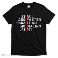 Pro Gun Rights Shirt Faster Than Dialing 911 Gun Lovers T-Shirt thumb 0