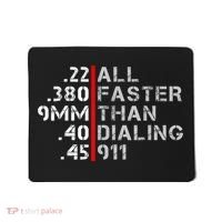 Pro Gun Rights Shirt Faster Than Dialing 911 Gun Lovers Mousepad thumb 0