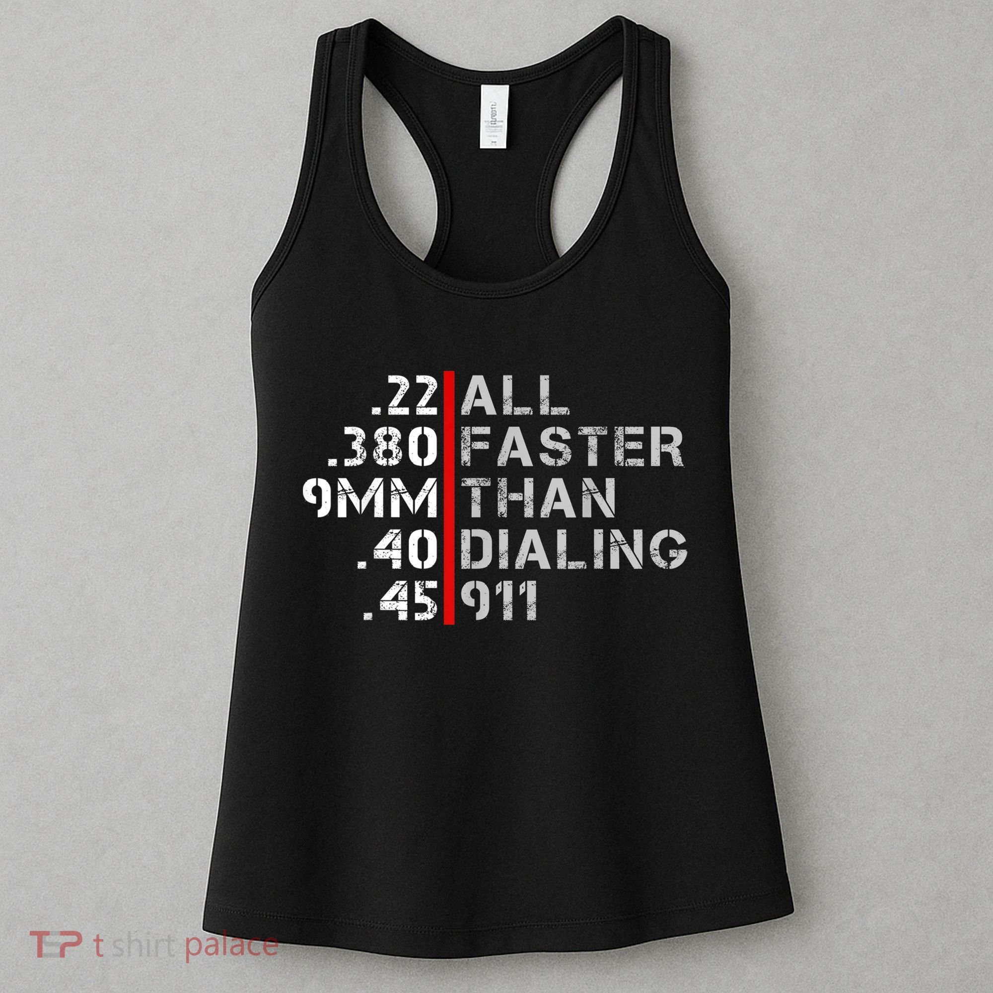 Pro Gun Rights Shirt Faster Than Dialing 911 Gun Lovers Women's Tank Top