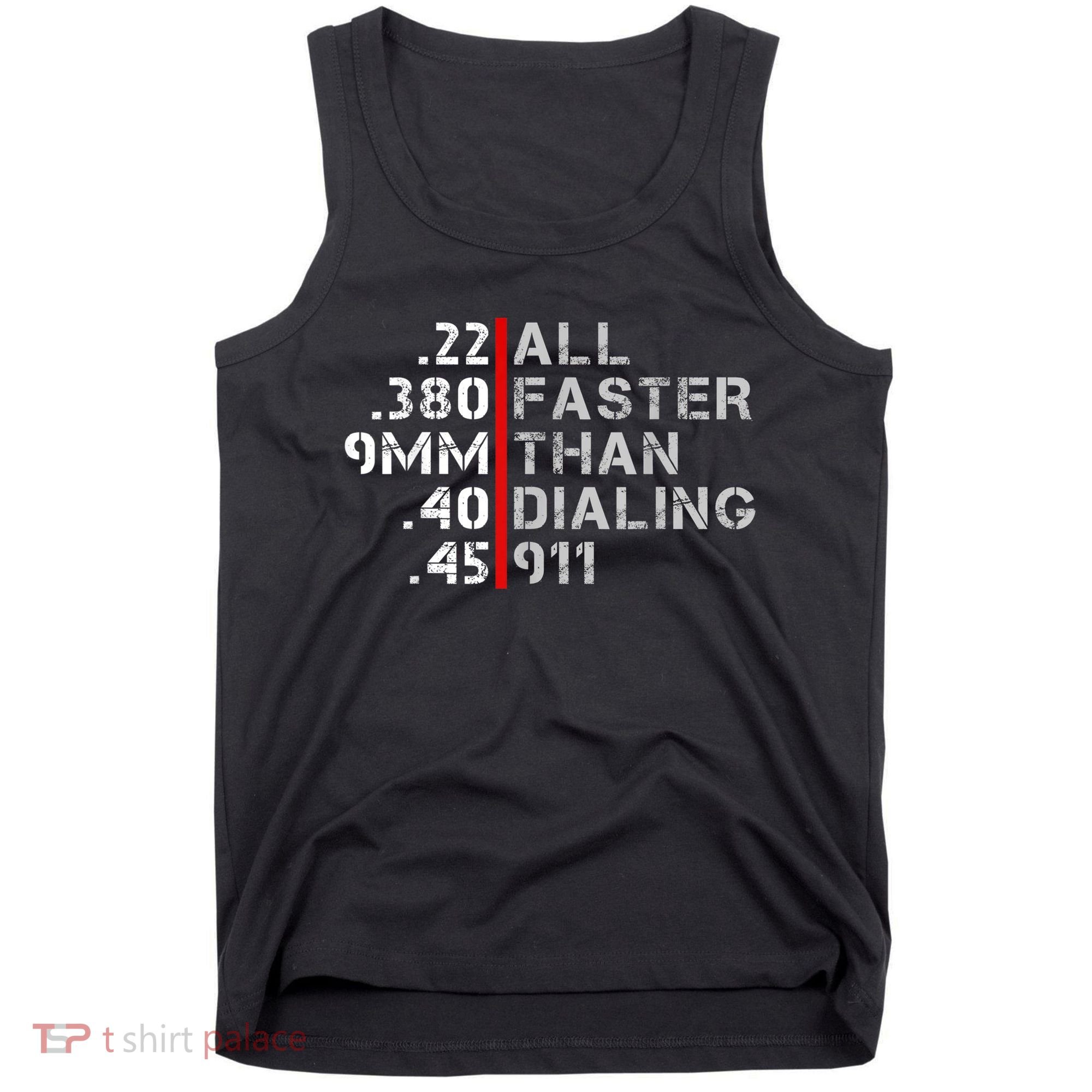 Pro Gun Rights Shirt Faster Than Dialing 911 Gun Lovers Tank Top