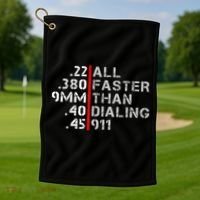 Pro Gun Rights Shirt Faster Than Dialing 911 Gun Lovers Golf Towel thumb 1
