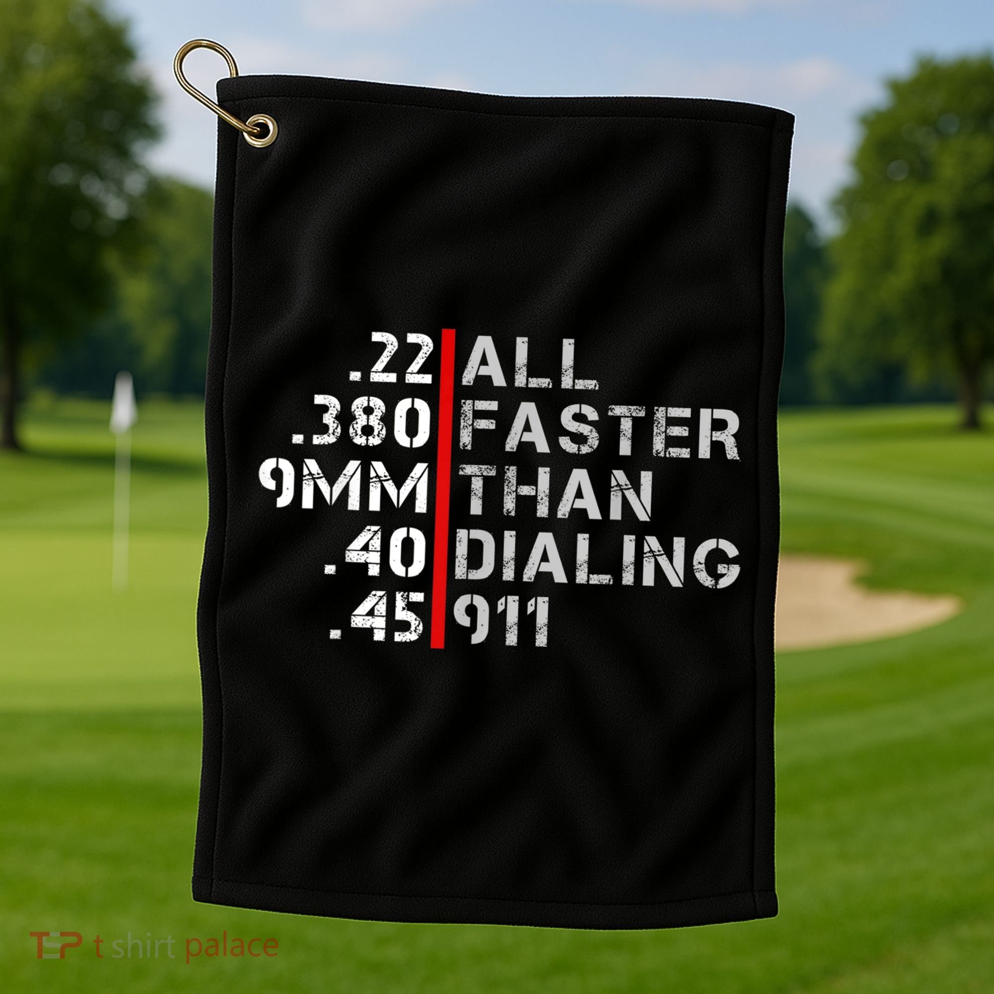 Pro Gun Rights Shirt Faster Than Dialing 911 Gun Lovers Golf Towel