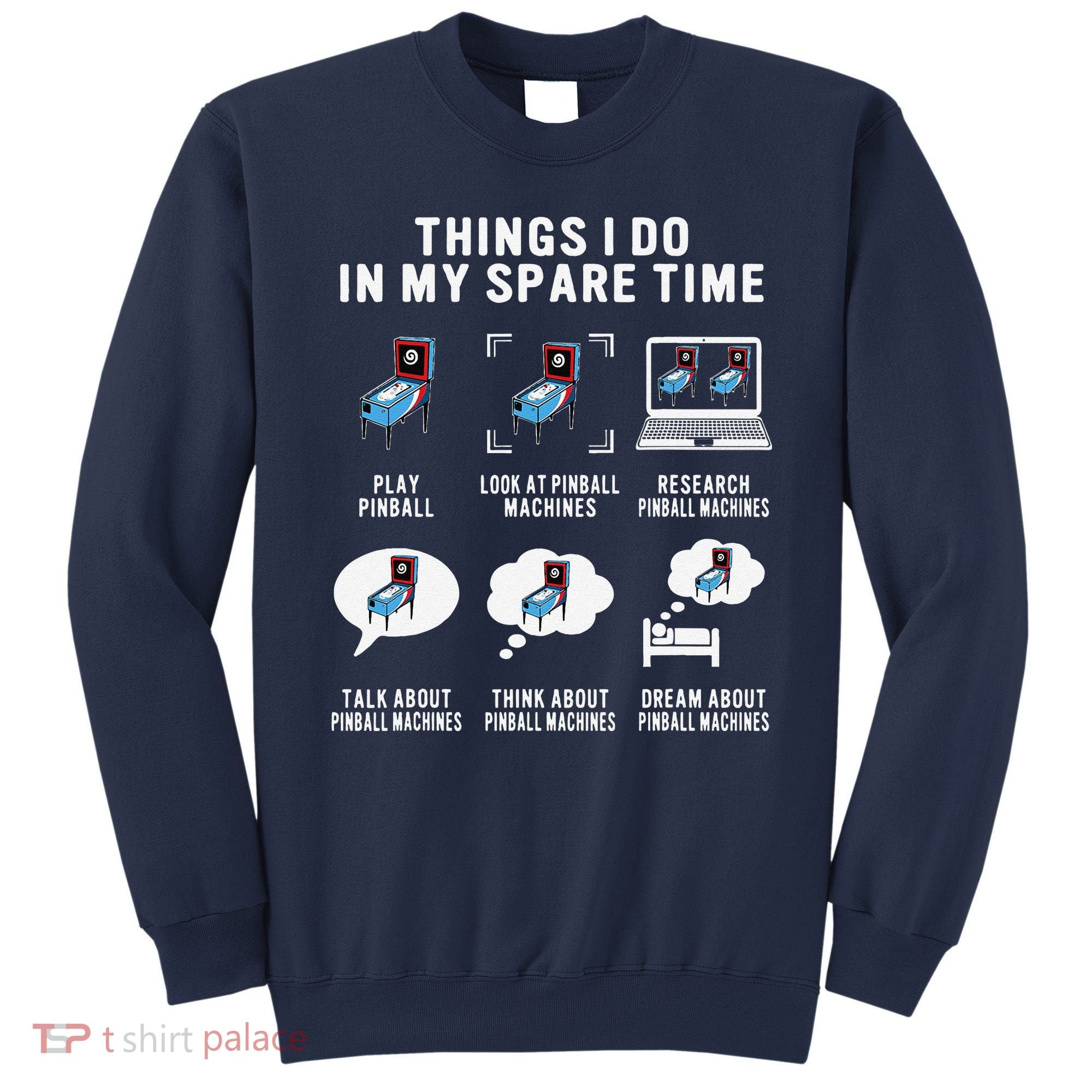 Pinball Gamer Things I Do In My Spare Time Pinball Player Sweatshirt