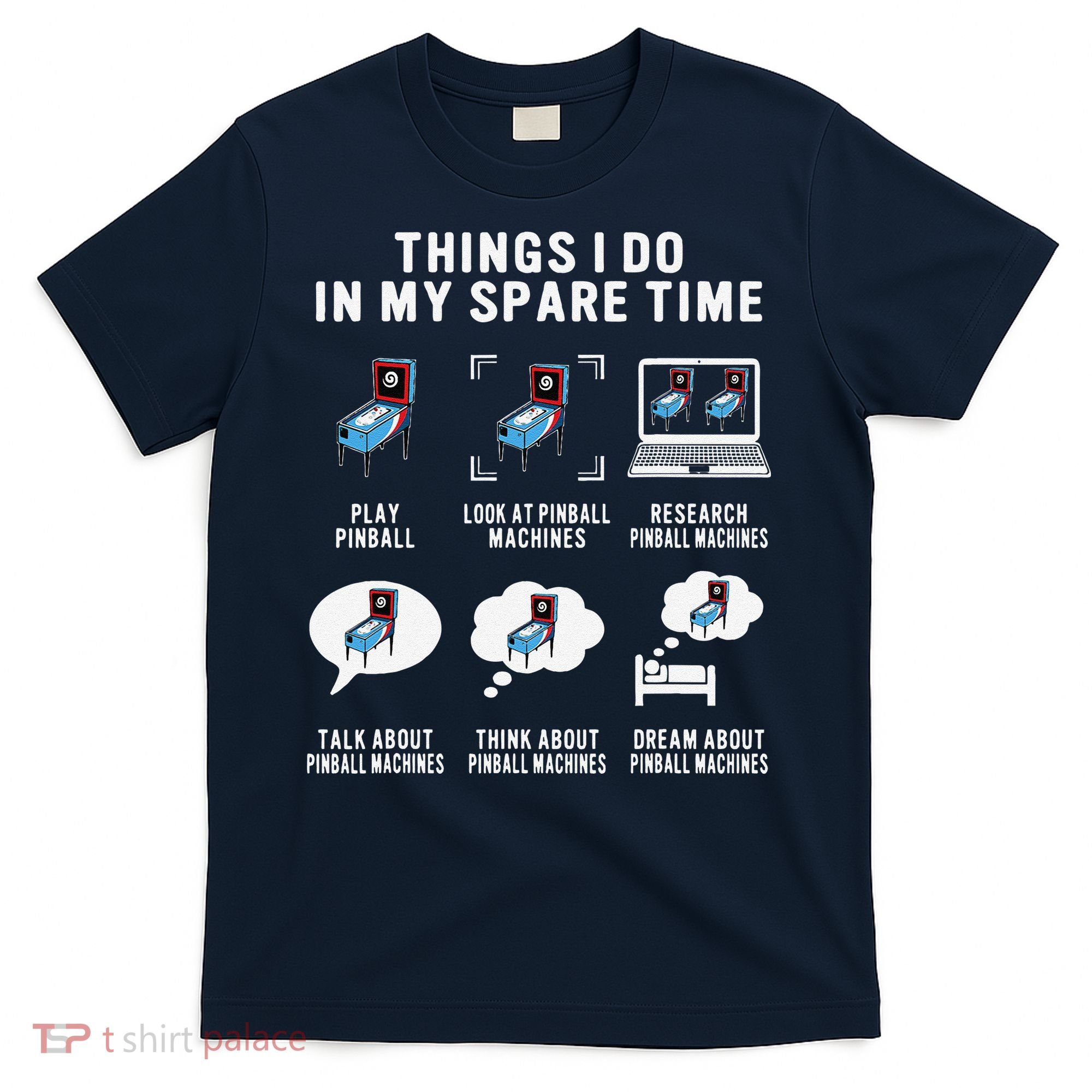 Pinball Gamer Things I Do In My Spare Time Pinball Player T-Shirt