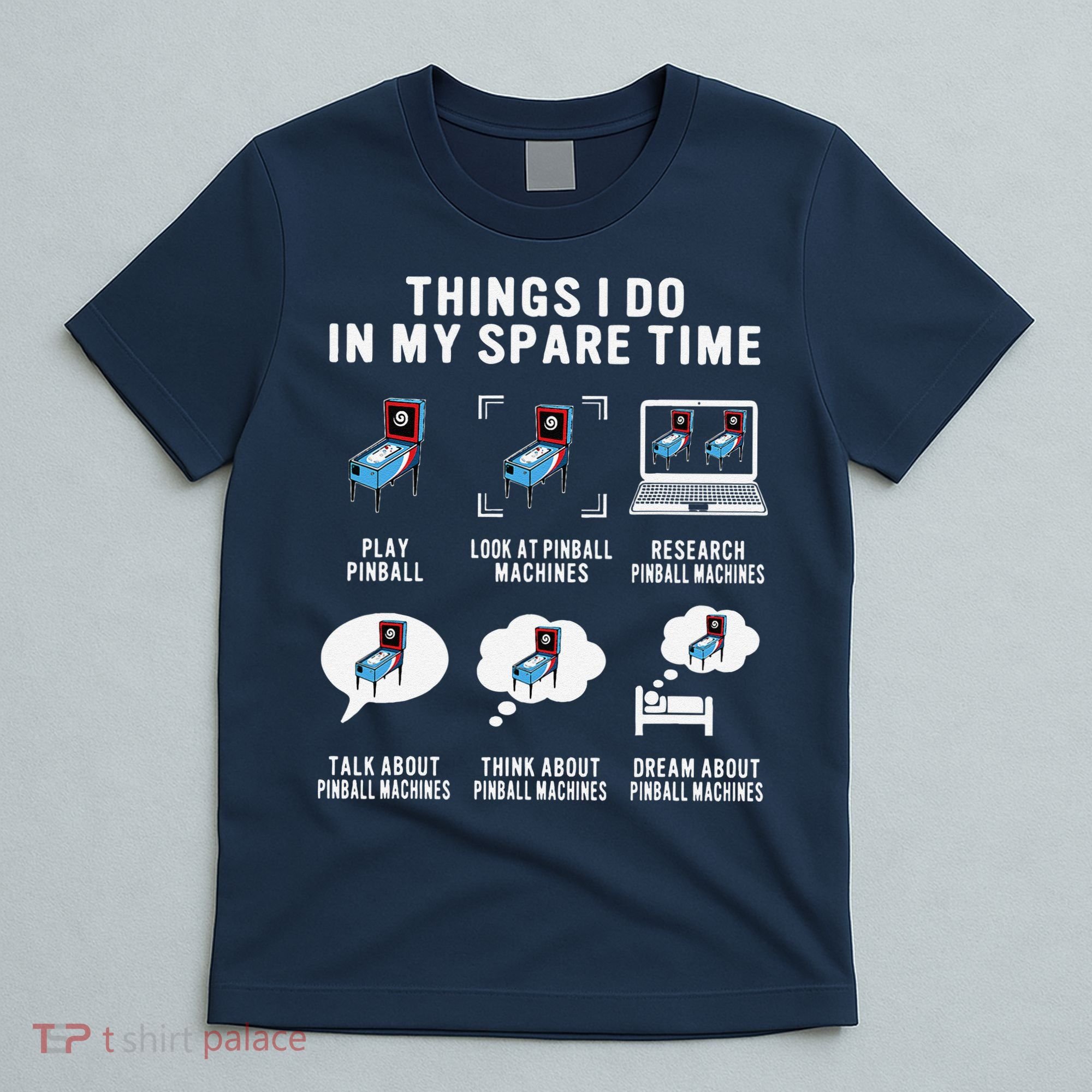 Pinball Gamer Things I Do In My Spare Time Pinball Player T-Shirt