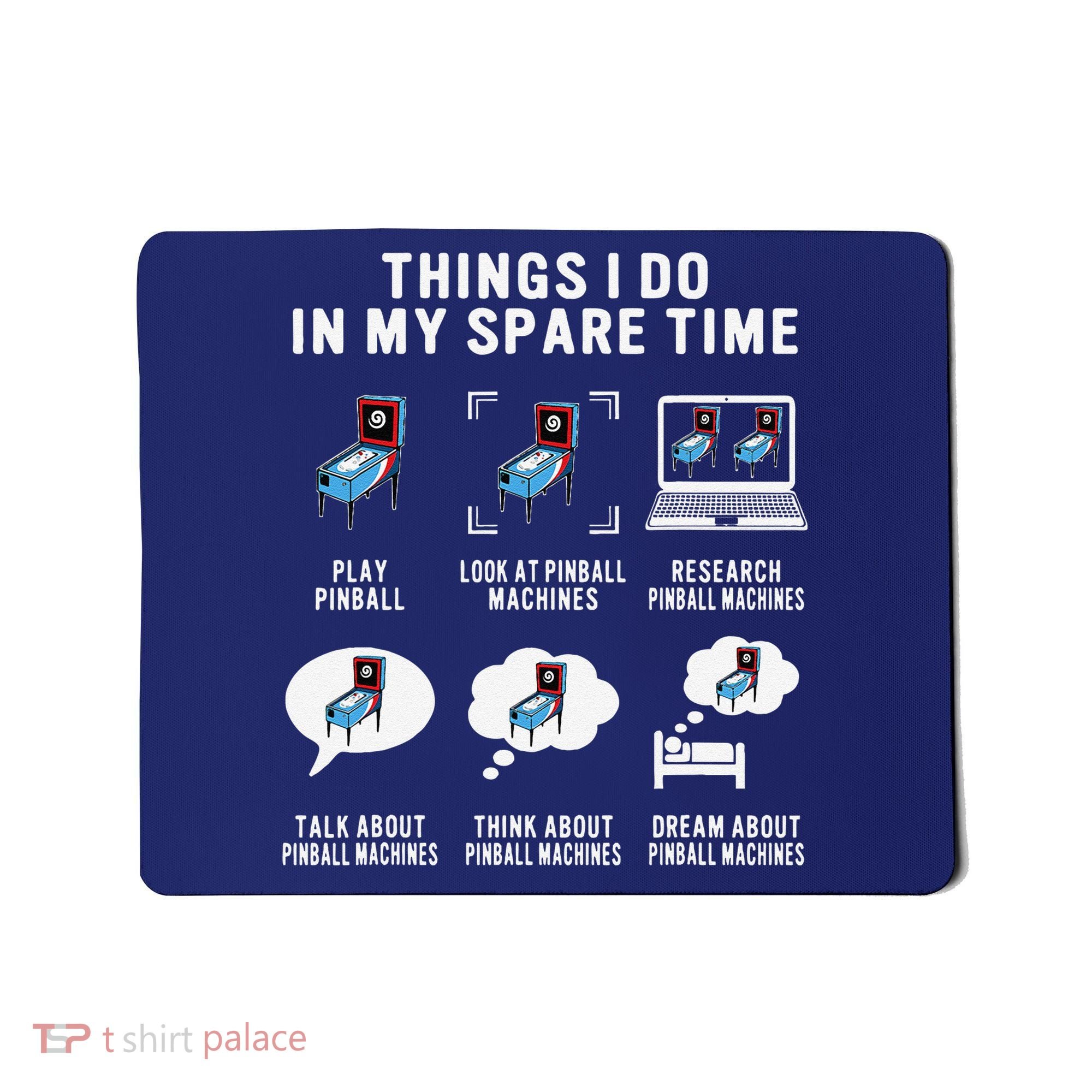 Pinball Gamer Things I Do In My Spare Time Pinball Player Mousepad
