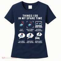 Pinball Gamer Things I Do In My Spare Time Pinball Player Women's T-Shirt thumb 0
