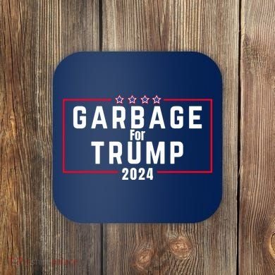 Proud Garbage Trump Garbage Supporter For Garbage Trump Coaster