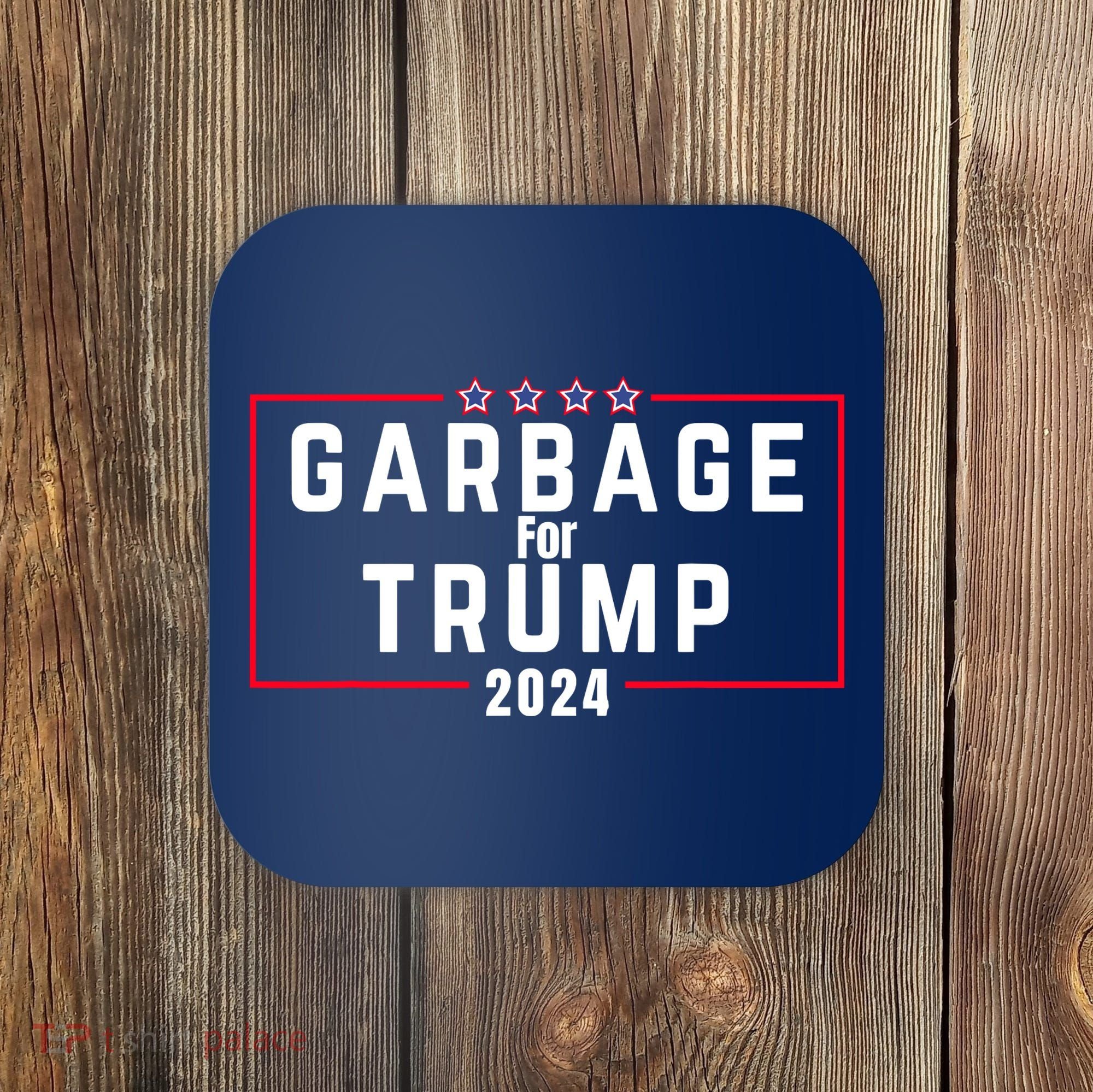 Proud Garbage Trump Garbage Supporter For Garbage Trump Coaster
