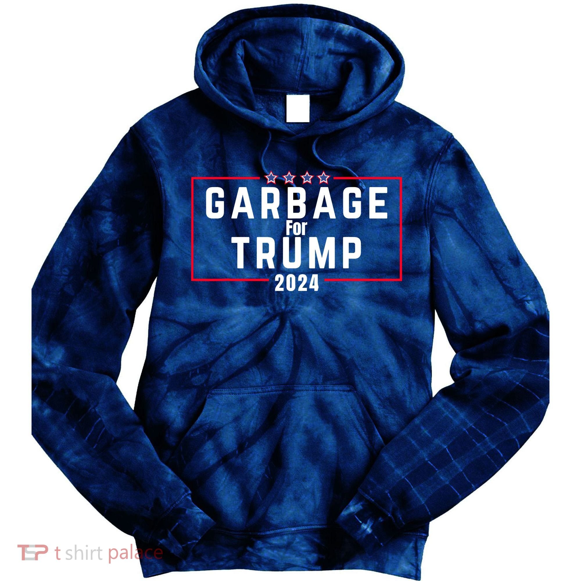 Proud Garbage Trump Garbage Supporter For Garbage Trump Tie Dye Hoodie