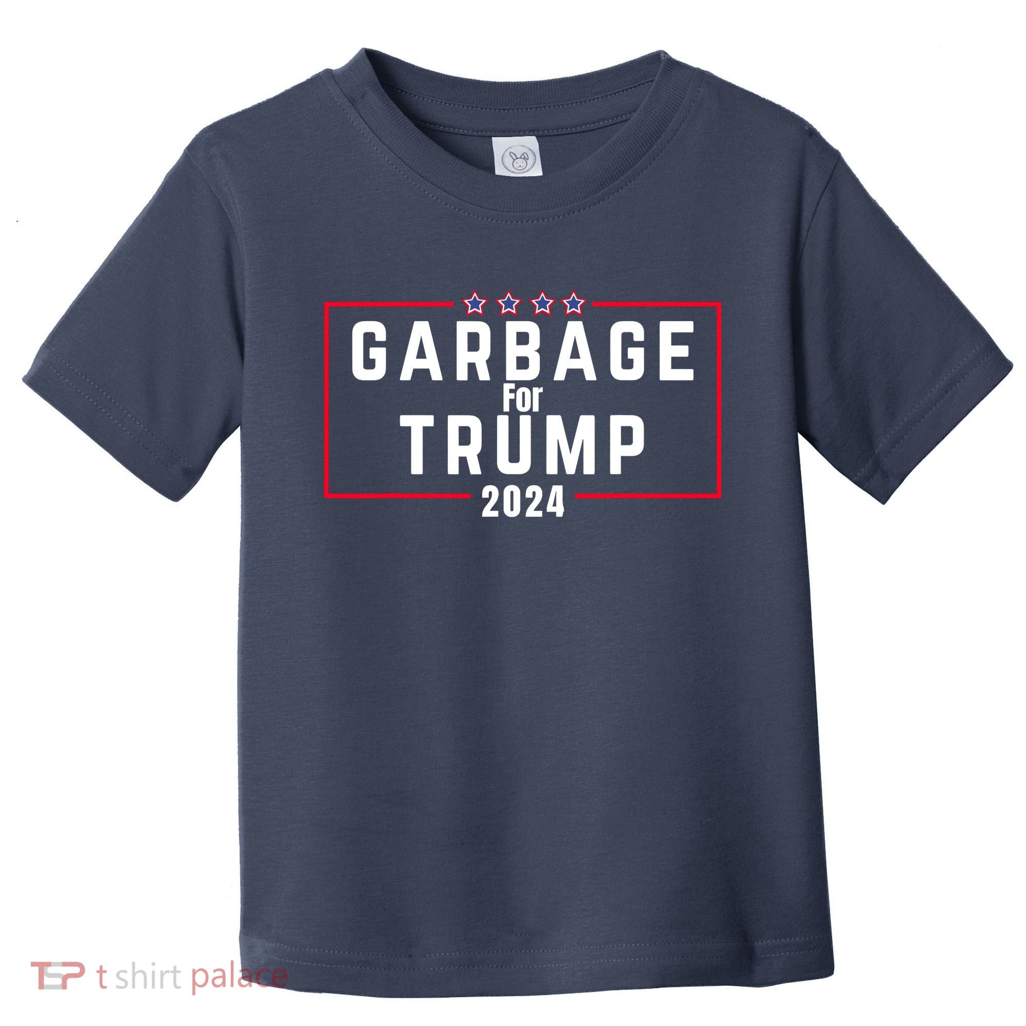 Proud Garbage Trump Garbage Supporter For Garbage Trump Toddler T-Shirt