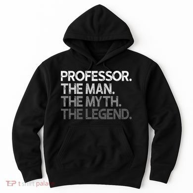 Professor Gift The Man Myth Legend Hoodie