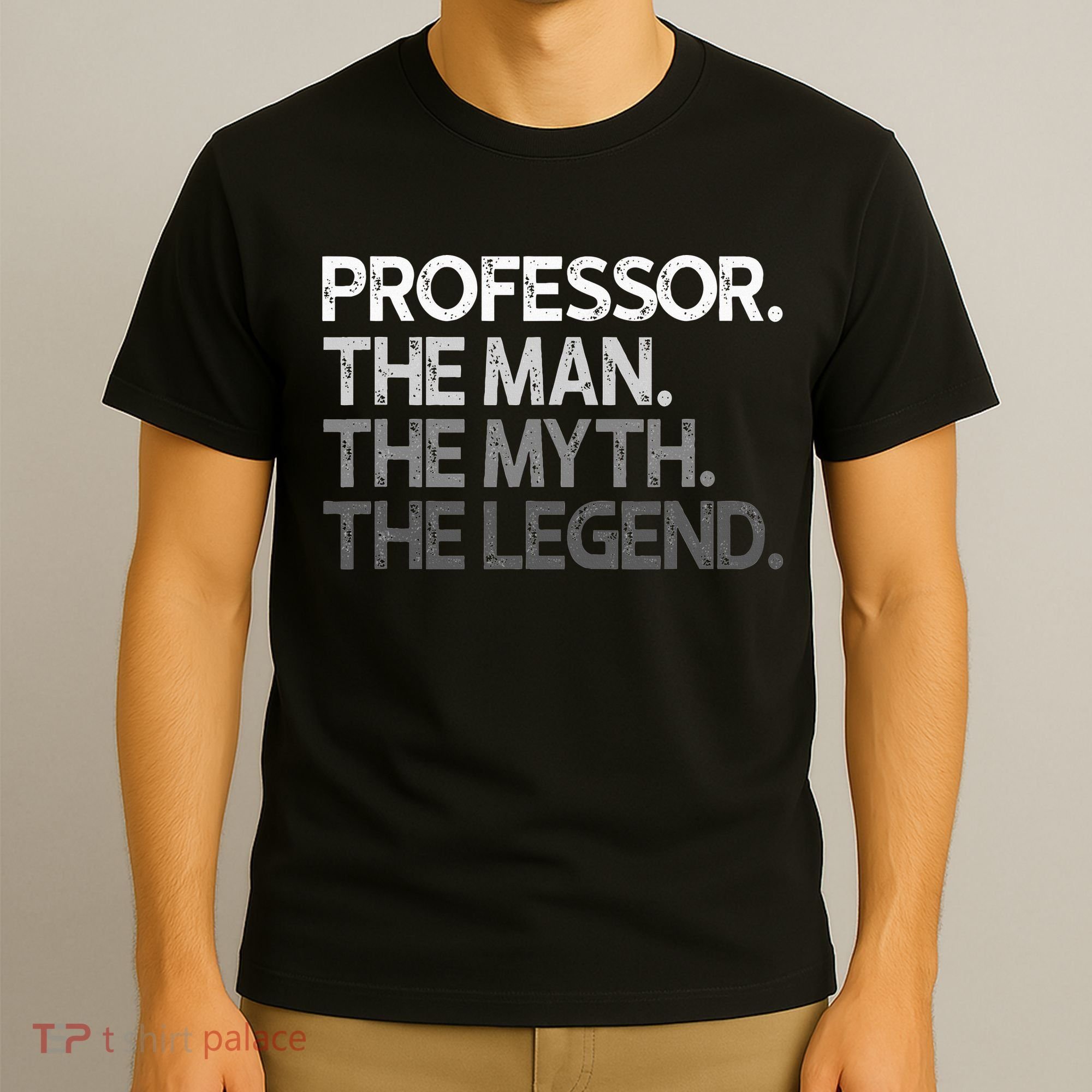 Professor Gift The Man Myth Legend T-Shirt