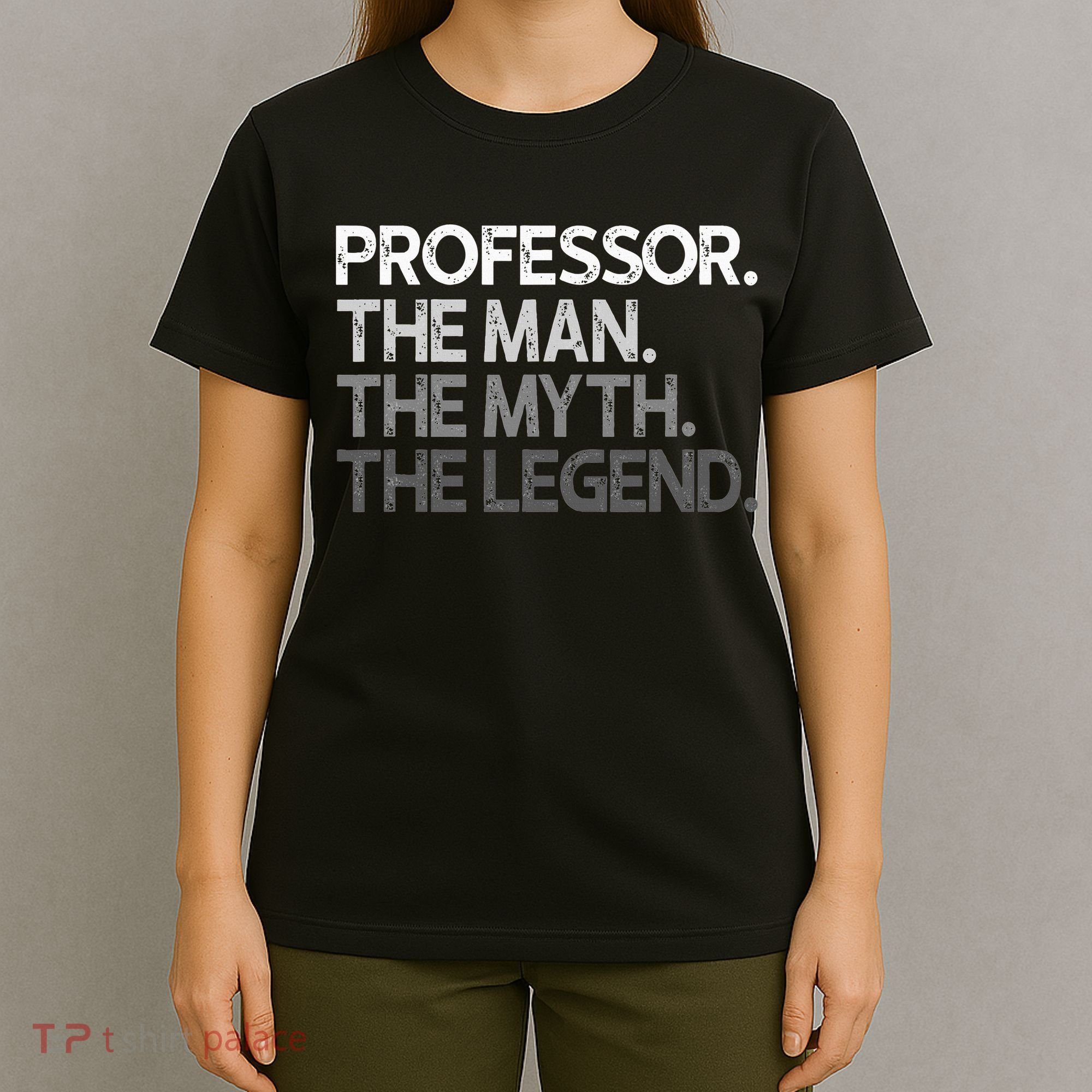 Professor Gift The Man Myth Legend T-Shirt