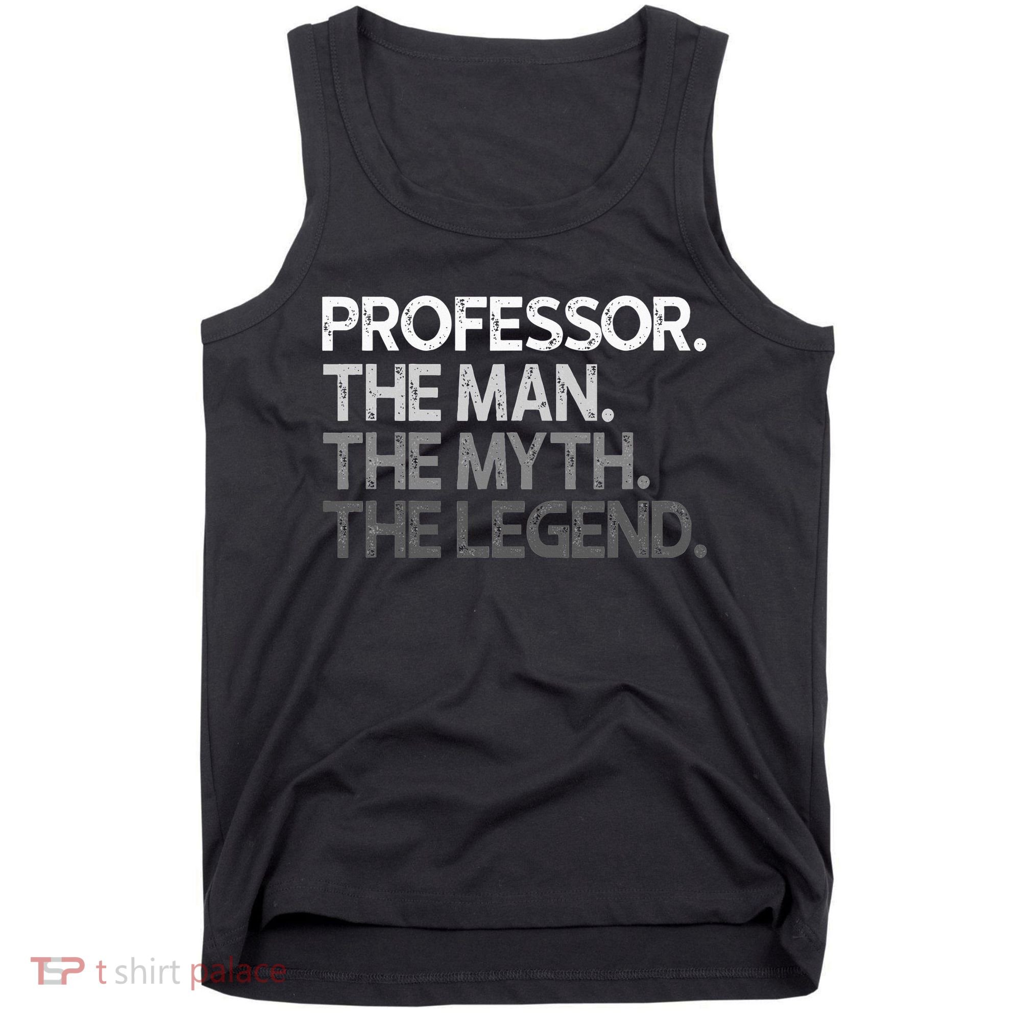 Professor Gift The Man Myth Legend Tank Top