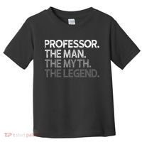 Professor Gift The Man Myth Legend Toddler T-Shirt thumb 0