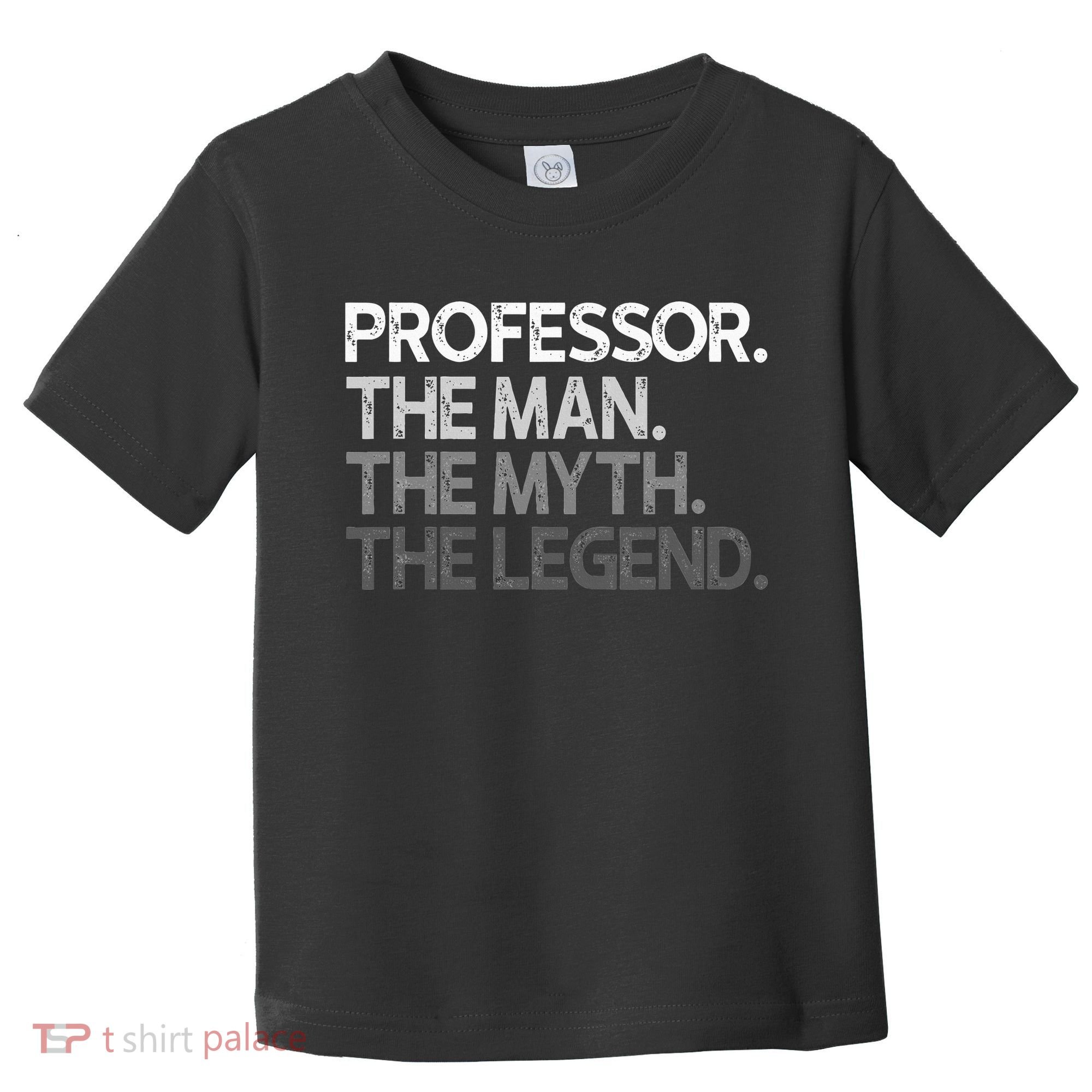 Professor Gift The Man Myth Legend Toddler T-Shirt