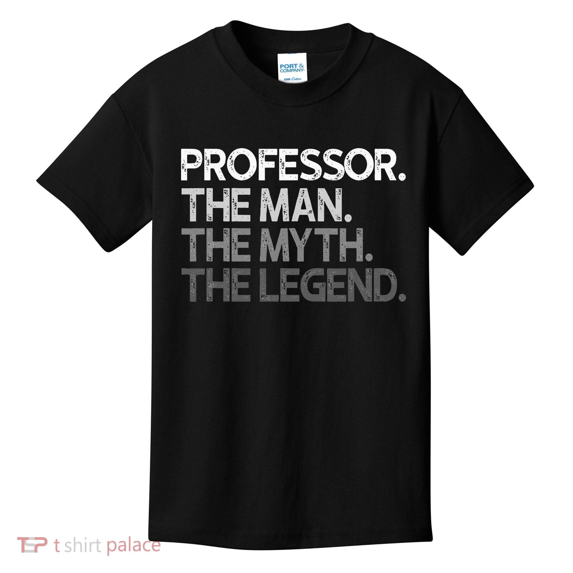 Professor Gift The Man Myth Legend Kids T-Shirt