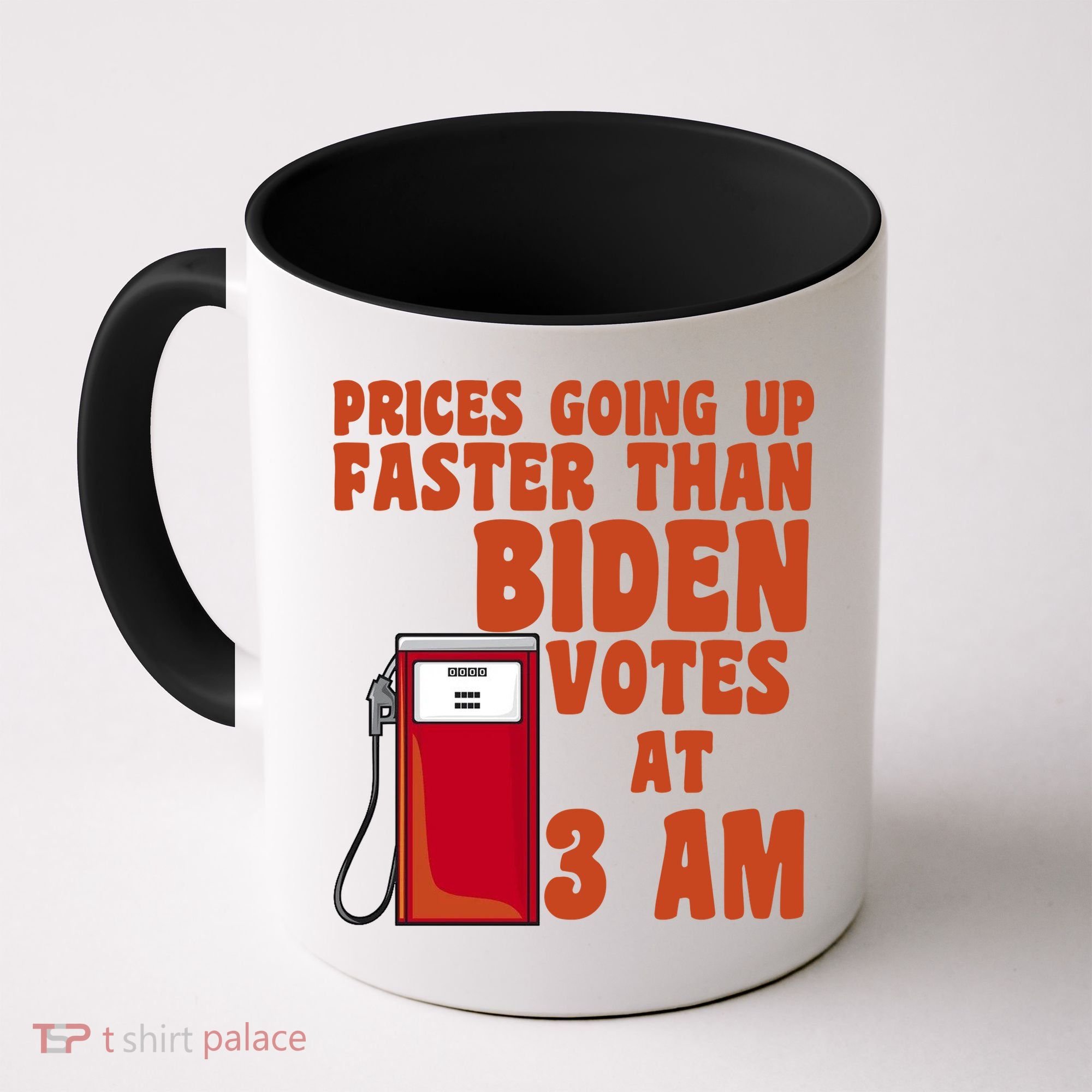Prices Going Up Faster Than Biden Votes At 3AM Funny Coffee Mug