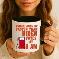 Prices Going Up Faster Than Biden Votes At 3AM Funny Coffee Mug thumb 3