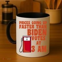 Prices Going Up Faster Than Biden Votes At 3AM Funny Coffee Mug thumb 4