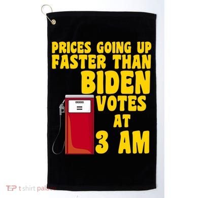 Prices Going Up Faster Than Biden Votes At 3AM Funny Golf Towel