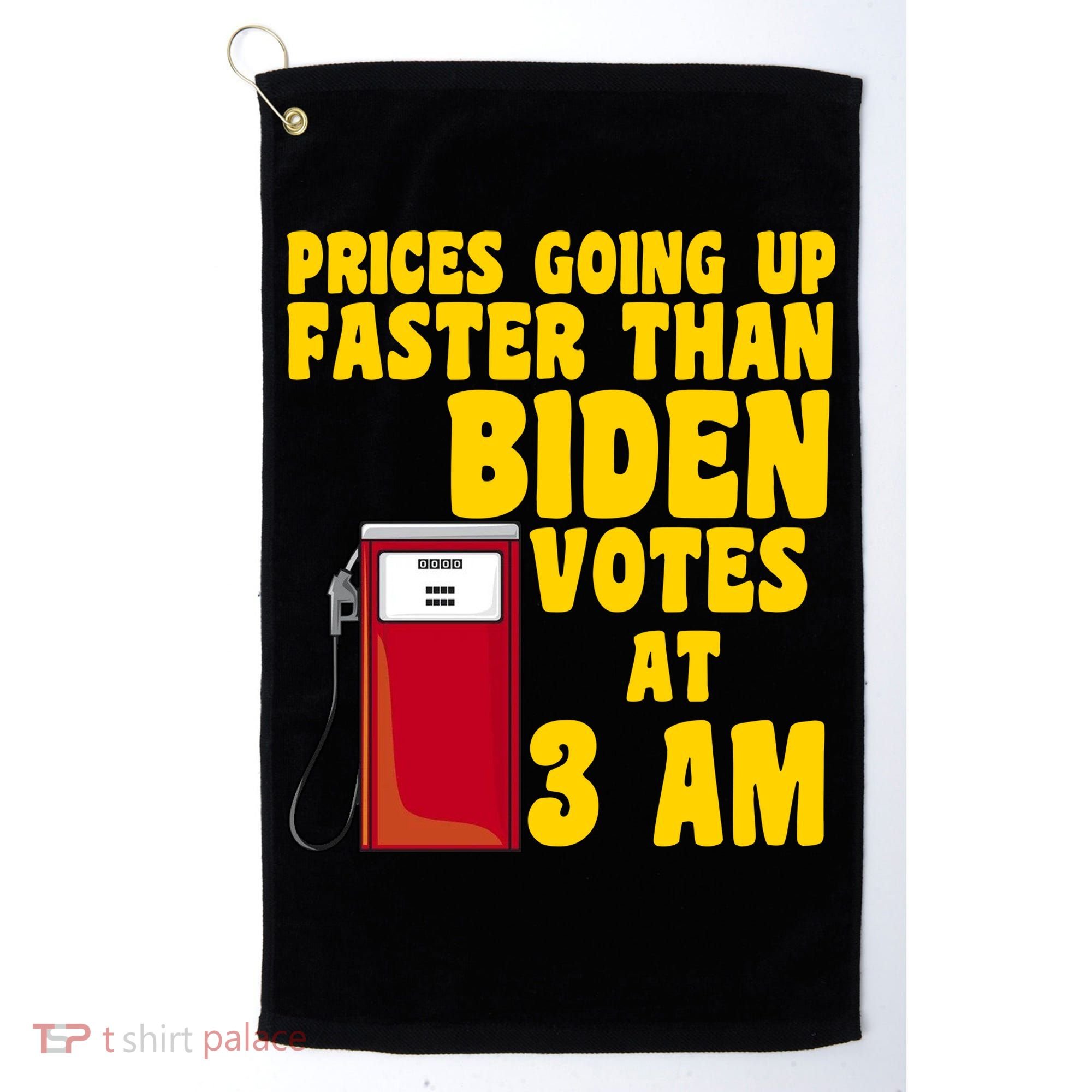 Prices Going Up Faster Than Biden Votes At 3AM Funny Golf Towel