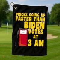 Prices Going Up Faster Than Biden Votes At 3AM Funny Golf Towel thumb 1