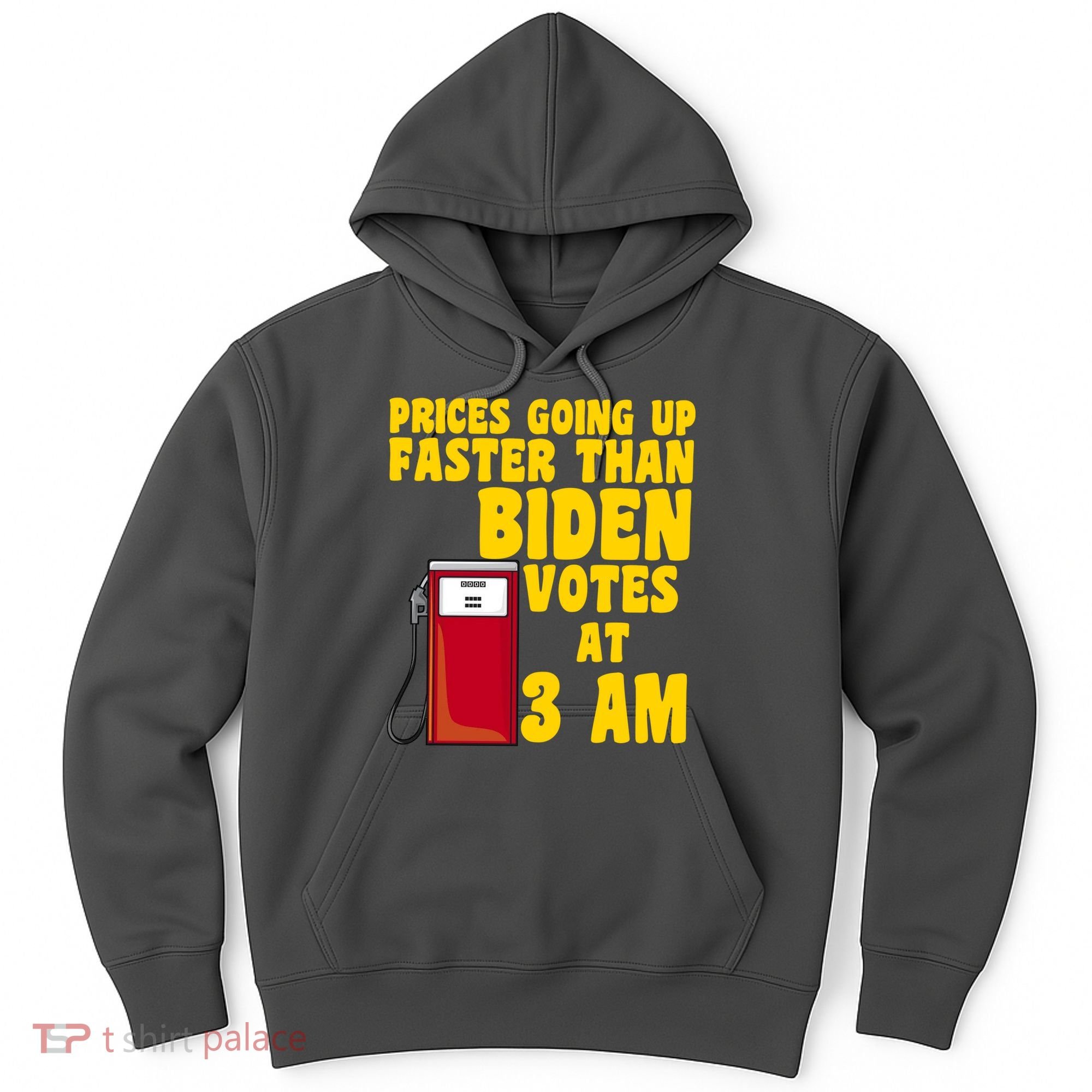 Prices Going Up Faster Than Biden Votes At 3AM Funny Hoodie