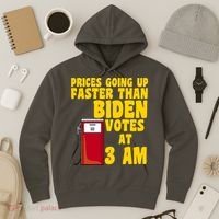 Prices Going Up Faster Than Biden Votes At 3AM Funny Hoodie thumb 3