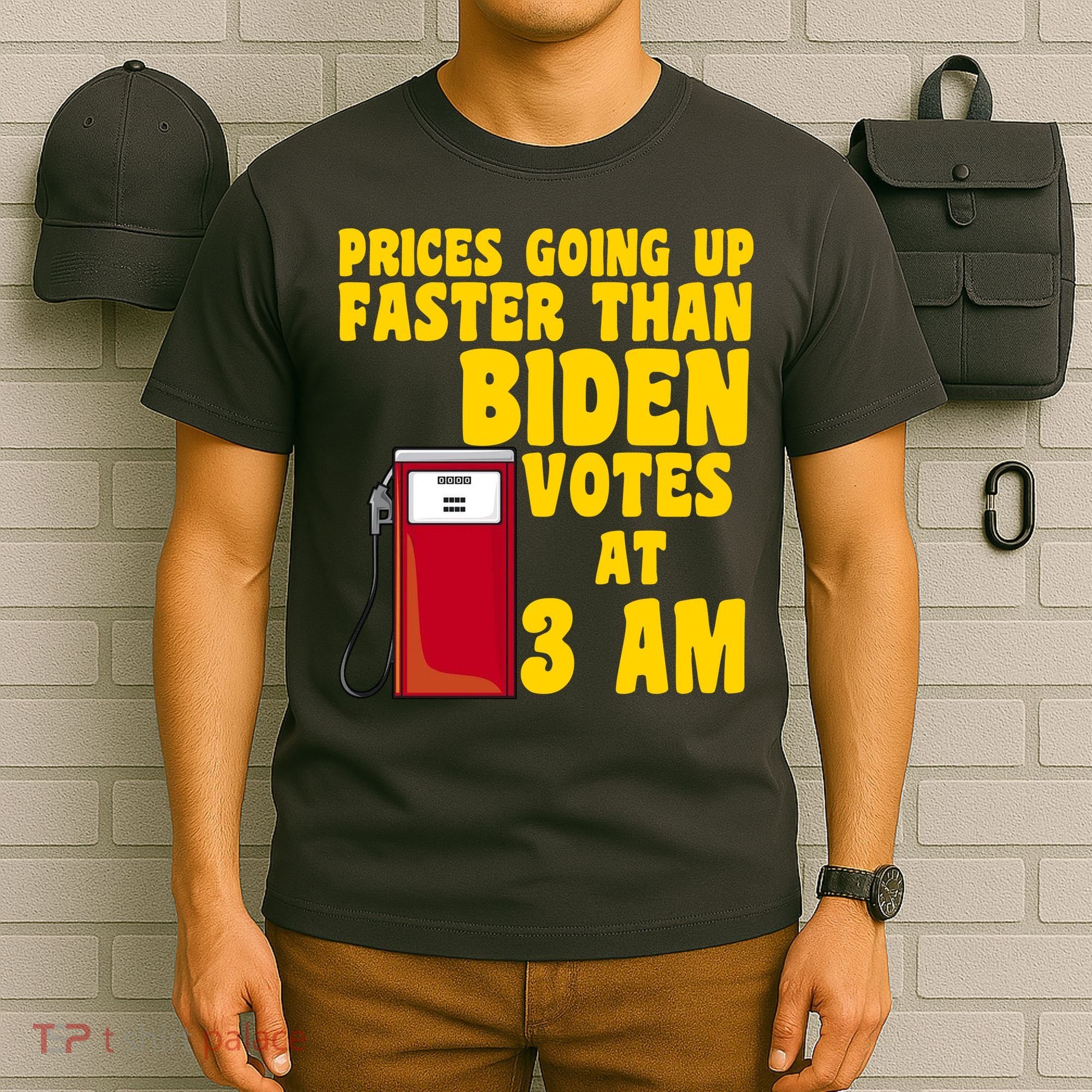 Prices Going Up Faster Than Biden Votes At 3AM Funny T-Shirt