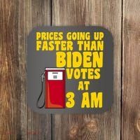 Prices Going Up Faster Than Biden Votes At 3AM Funny Coaster thumb 0