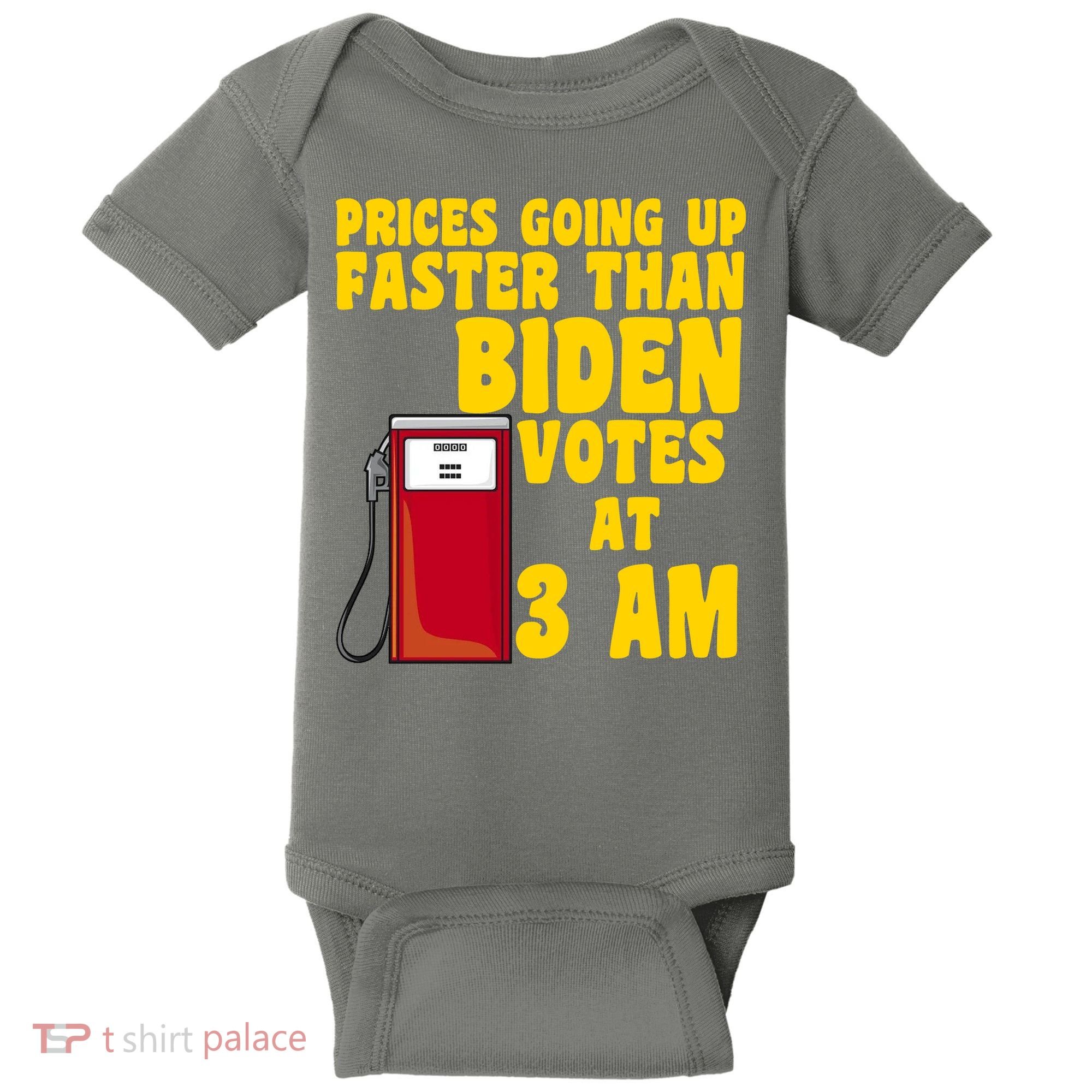 Prices Going Up Faster Than Biden Votes At 3AM Funny Baby Bodysuit